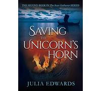 Saving the Unicorn's Horn: 2 (The Scar Gatherer)