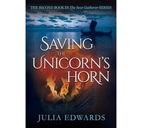 Saving the Unicorn's Horn (The Scar Gatherer)