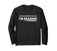 Saving the world can wait I'm reading Long Sleeve T-Shirt