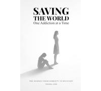 Saving the World ~ One Addiction at a Time