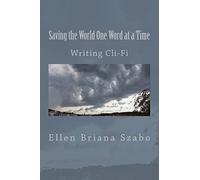 Saving the World One Word at a Time: Writing Cli-Fi