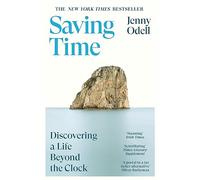Saving Time: Discovering a Life Beyond the Clock