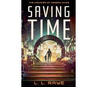 Saving Time: The Memoirs of Keegan Miles: 1