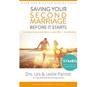 Saving Your Second Marriage Before It Starts: Nine Questions to Ask Before -- and After -- You Remarry