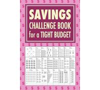 Savings Challenge Book for a Tight Budget: Simple and Easy Challenges to Save Even with a Tight Budget | Save $10, $20, $30, $50, $75, $100 and More in Days or Weeks