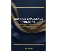 Savings Challenge Tracker: A Simple, Guided Workbook to Build Better Saving Habits and Reach Your Financial Goals