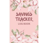 Savings Tracker Log Book: Allowance Saving Book and Financial Tracker, Account Ledger Book For Personal Use, (110 Pages) - 6 x 9 inches