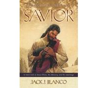 Savior: Four Gospels. One Story.: A Fresh Look at Jesus Christ, His Ministry, and His Teachings