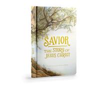 Savior: The Story of Jesus Christ