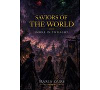 Saviors of the World: Smoke in Twilight