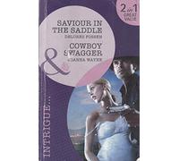 Saviour In The Saddle: Saviour in the Saddle / Cowboy Swagger (Mills & Boon Intrigue)