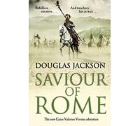 Saviour of Rome: (Gaius Valerius Verrens 7): An action-packed historical page-turner you won’t be able to put down