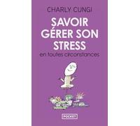 Savoir gérer son stress en toutes circonstances
