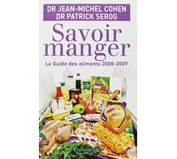 Savoir manger: LE GUIDE DES ALIMENTS 2008-2009