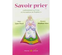 SAVOIR PRIER FILLE: Conformément au Coran et à la tradition du Prophète, Version fille