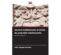 Savoirs traditionnels et droits de propriété intellectuelle: Manuel de recherche