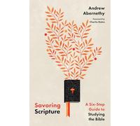 Savoring Scripture - A Six-Step Guide to Studying the Bible