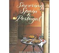 Savoring Spain & Portugal: Recipes and Reflections on Iberian Cooking (The Savoring Series)
