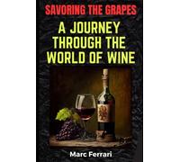 Savoring the Grapes: A Journey through the World of Wine