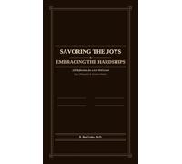 Savoring the Joys, Embracing the Hardships: 225 Reflections for a Life Well Lived