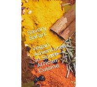 Savory Safari: Vegan Adventures in South African Cuisine