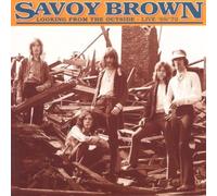Savoy Brown - Looking from the Outside - Live '69/'70