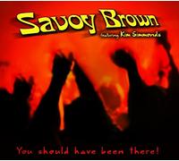Savoy Brown - You Should Have Been There
