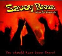 Savoy Brown - You Should Have Been There