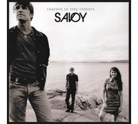 Savoy - Reasons To Stay Indoors