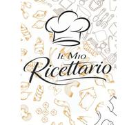 Savrà - Il Mio Ricettario da Scrivere: Quaderno di ricette da compilare con indice e tabelle di conservazione per l’uso quotidiano in cucina