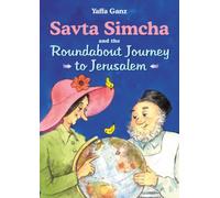 Savta Simcha and the Roundabout Journey to Jerusalem