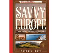 SAVVY EUROPE: THE BUDGET BACKPACKER’S GUIDE: OUTDOOR ADVENTURES, SCENIC TRAILS, AFFORDABLE TRAVEL, AND PRACTICAL EUROPEAN ROUTE PLANNING