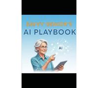 Savvy Senior's AI Playbook