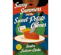 Savvy Summers and the Sweet Potato Crimes: A Mystery: 1 (Savvy Summers Mysteries)