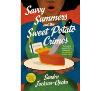 Savvy Summers and the Sweet Potato Crimes: A Mystery: 1 (Savvy Summers Mysteries)