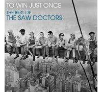 Saw Doctors - To Win Just Once: The Best Of The Saw Doctors