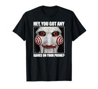 Saw Got Any Games on Your Phone Jigsaw Meme Horror Movie T-Shirt