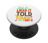 Saw It Liked It Told Papa Got It Spoiled Kids Boys Girls PopSockets Adhesive PopGrip
