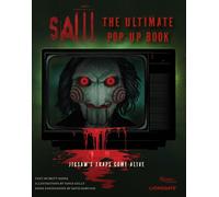 Saw: The Ultimate Pop-Up Book : Jigsaw's Traps Come Alive
