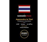 SawadeeSpeak - Apprendre le Thaï: Du débutant à l'intermédiaire