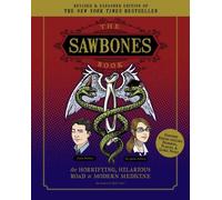 Sawbones Book : The Hilarious, Horrifying Road to Modern Medicine