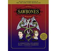 Sawbones Book: The Hilarious, Horrifying Road to Modern Medicine: Paperback Revised and Updated for 2020 NY Times Best Seller Medicine and Science Sawbones Podcast