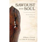 Sawdust and Soul: A Conversation about Woodworking and Spirituality