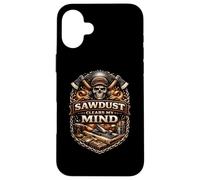 Sawdust Clears My Mind Woodworking Focus Mindset Case for iPhone 16 Plus