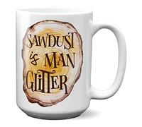 Sawdust Is Man Glitter Coffee Mug | Father's Day Gift Idea | Gifts for Dads | Woodworker/Handyman