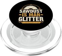 Sawdust Is Man Glitter - Woodwork Carpenter Gift PopSockets PopGrip for MagSafe