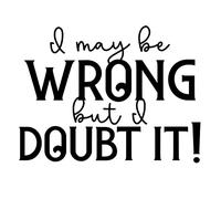 Sawfishﾮ I May Be Wrong But I Doubt It Funny Novelty Glossy Mug Coaster