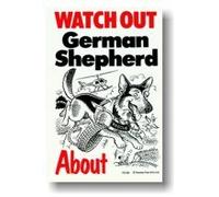 Sawley Fine Arts Fine Arts Watch Out German Shepherd About GSD BEWARE OF DOG Sign