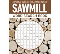 Sawmill Word Search Book: A Puzzle Book Featuring Sawmill Theme