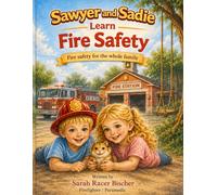 Sawyer and Sadie Learn Fire Safety: Fire Safety for the Whole Family